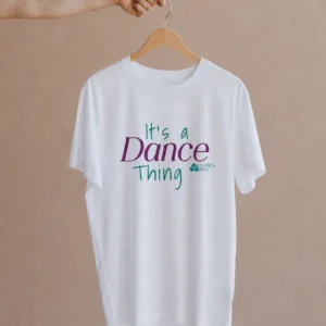 Its a Dance Thing - Shirt